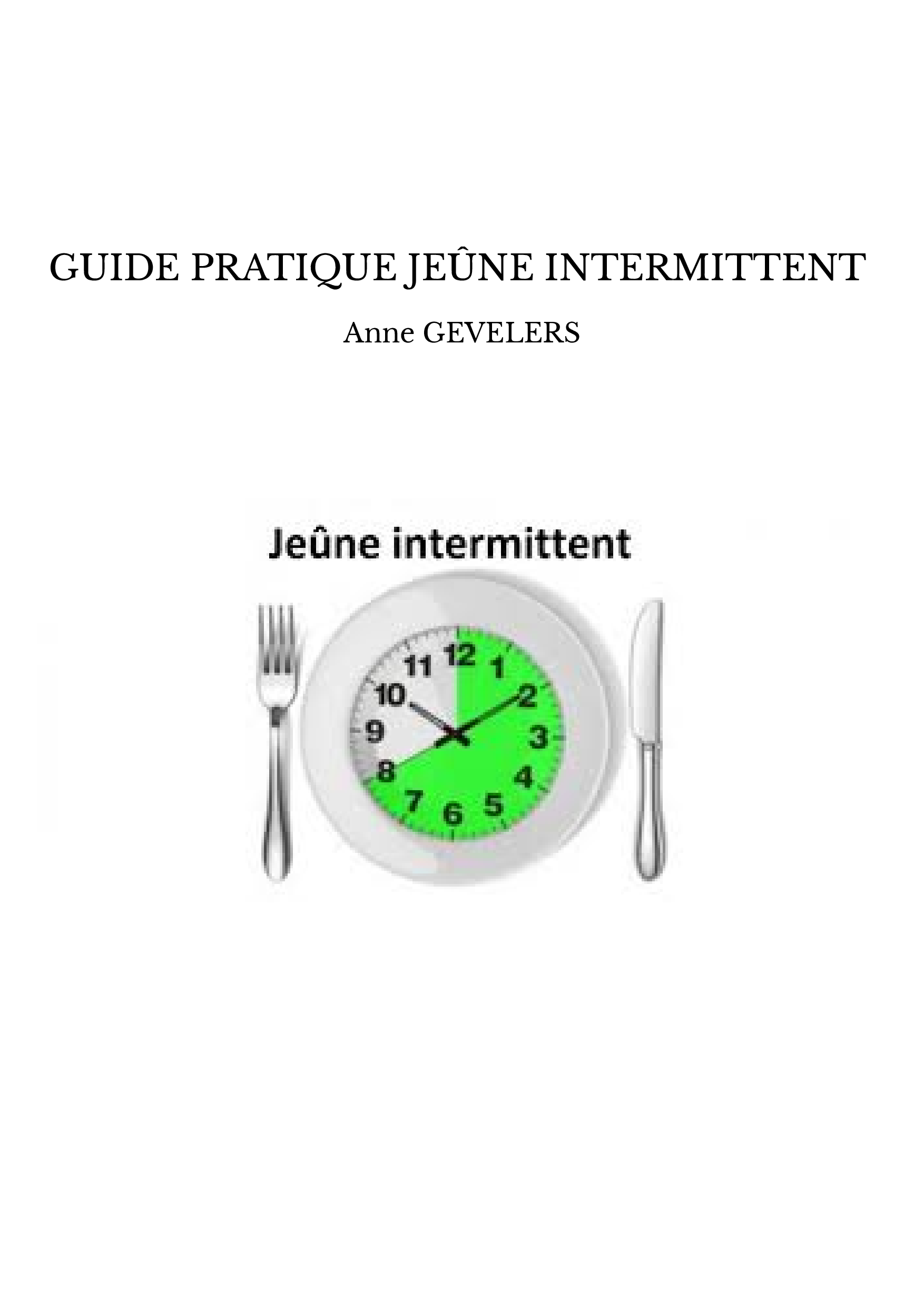 GUIDE PRATIQUE JEÛNE INTERMITTENT - ANNE GEVELERS
