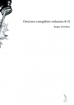 Oeuvres complètes volumes 6-11