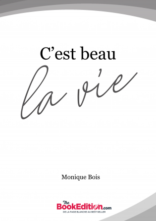 C'est beau la vie