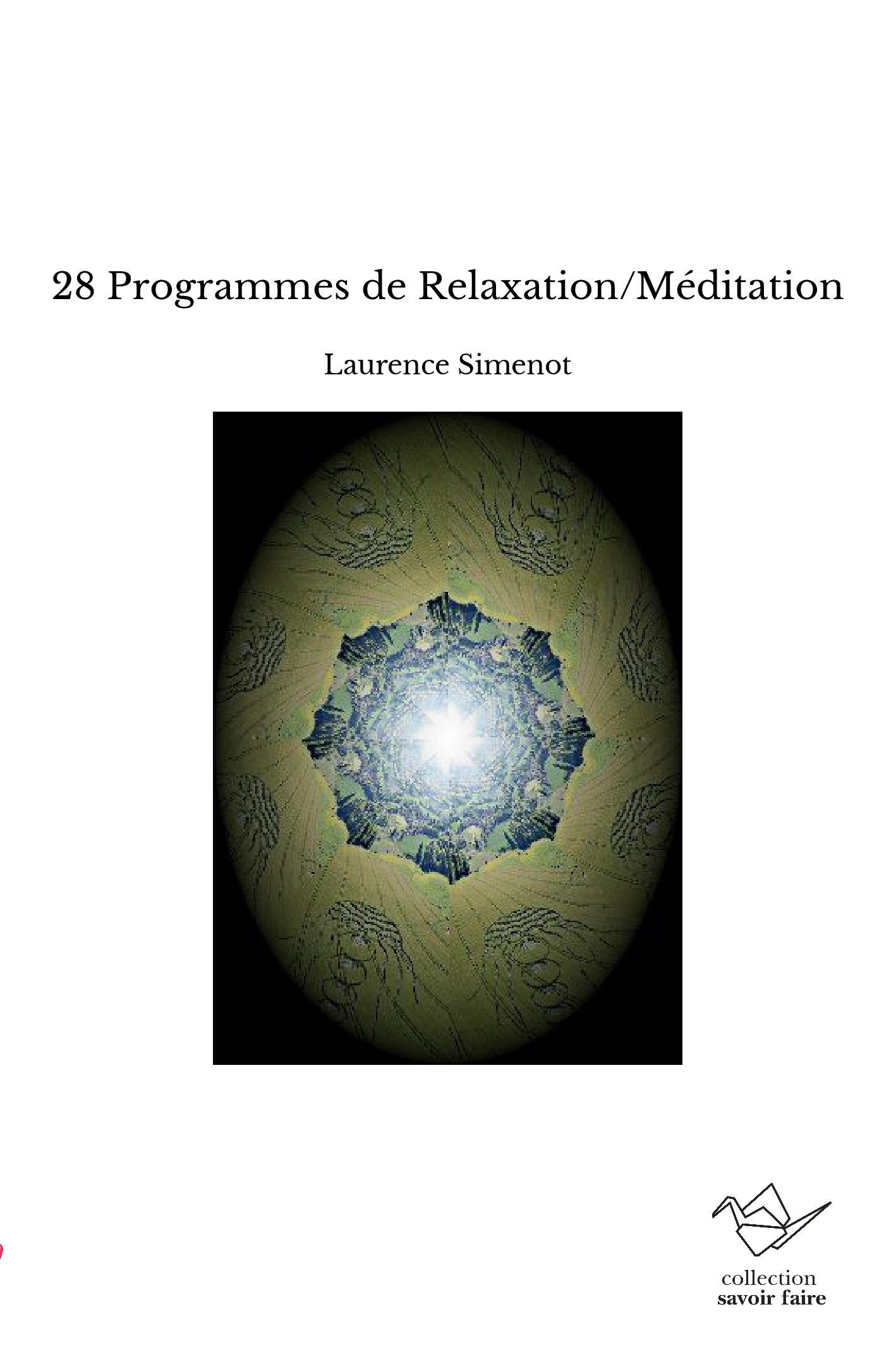 28 Programmes de Relaxation/Méditation - Laurence Simenot