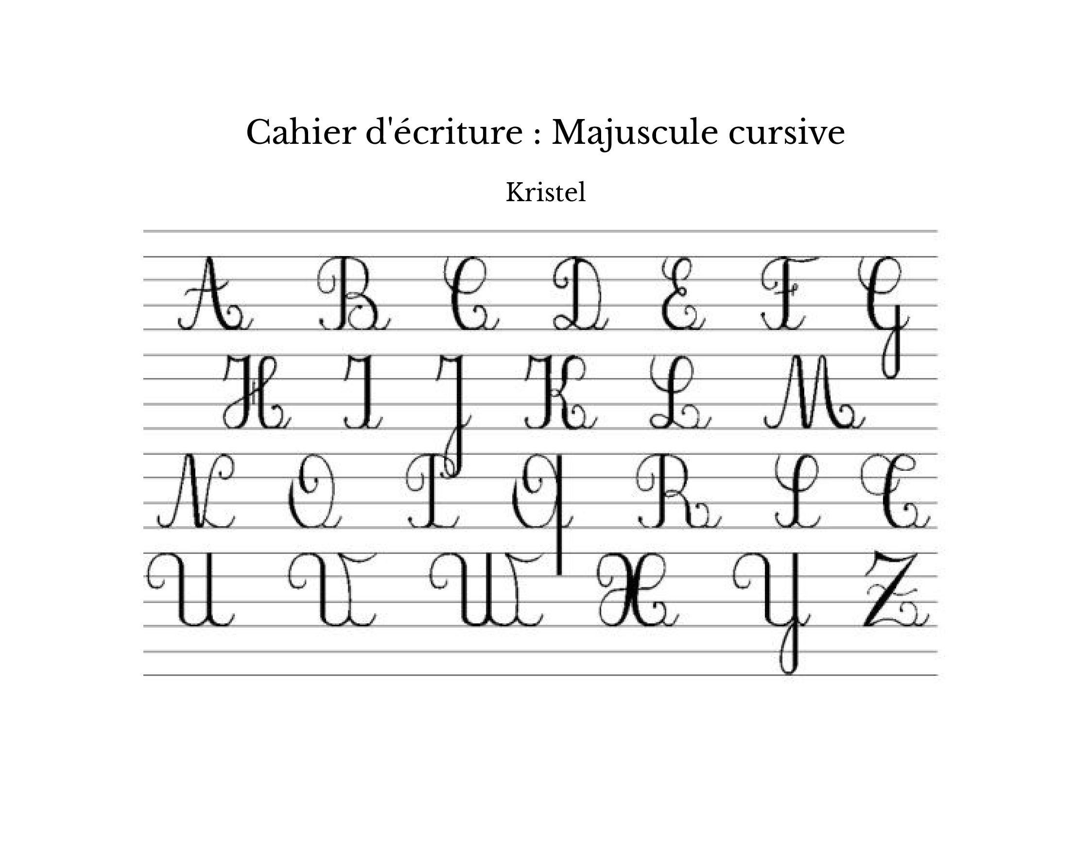 Cahier d'écriture : Majuscule cursive - Kristel