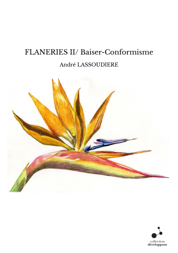 FLANERIES II/ Baiser-Conformisme