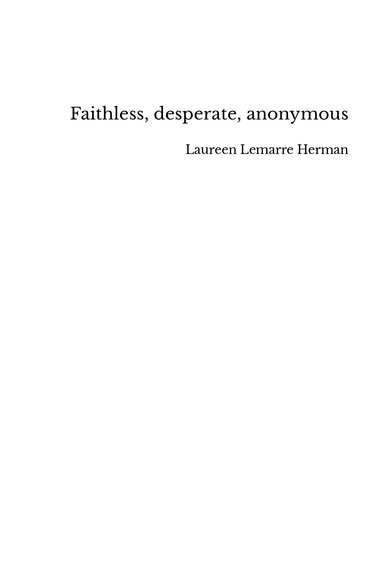 Faithless, desperate, anonymous