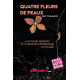 Quatre fleurs de peaux