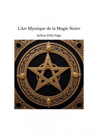 L'Art Mystique de la Magie Noire