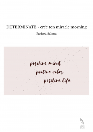 DETERMINATE - crée ton miracle morning