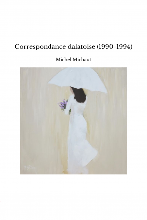 Correspondance dalatoise (1990-1994)