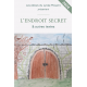 L'endroit secret & autres textes