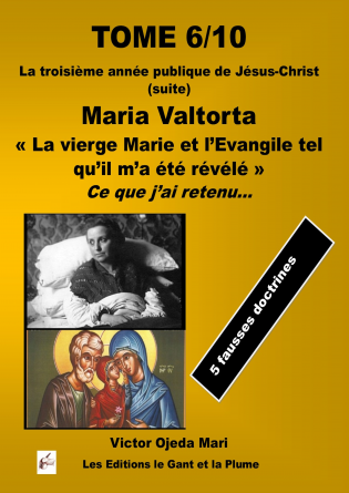 TOME 6 Maria Valtorta/ j'ai retenu...