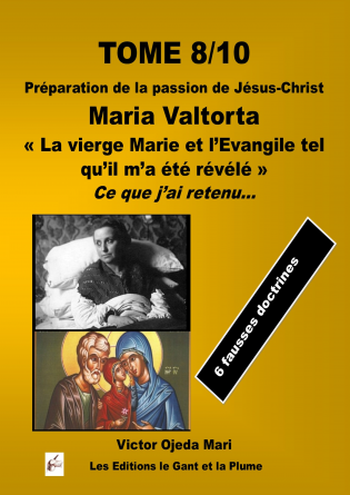 TOME 8 Maria Valtorta/ j'ai retenu...