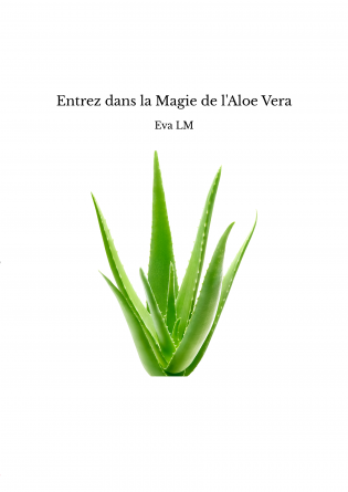 Entrez dans la Magie de l'Aloe Vera