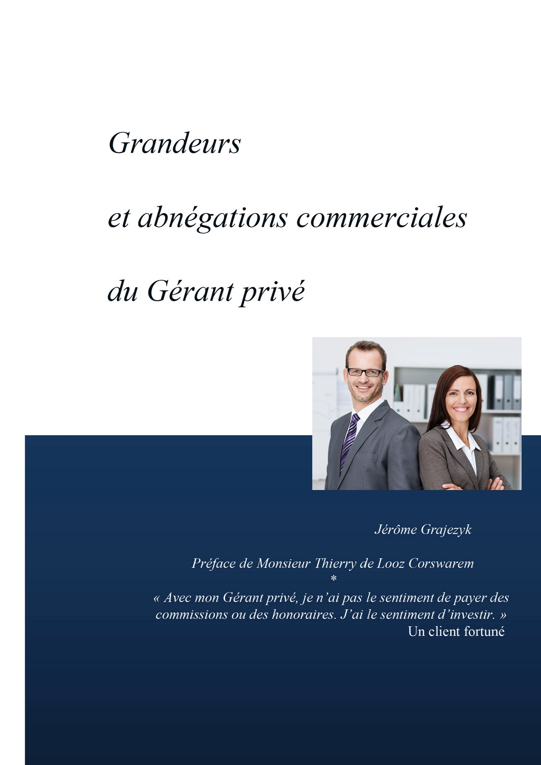 Grandeur et abnégation du Gérant privé