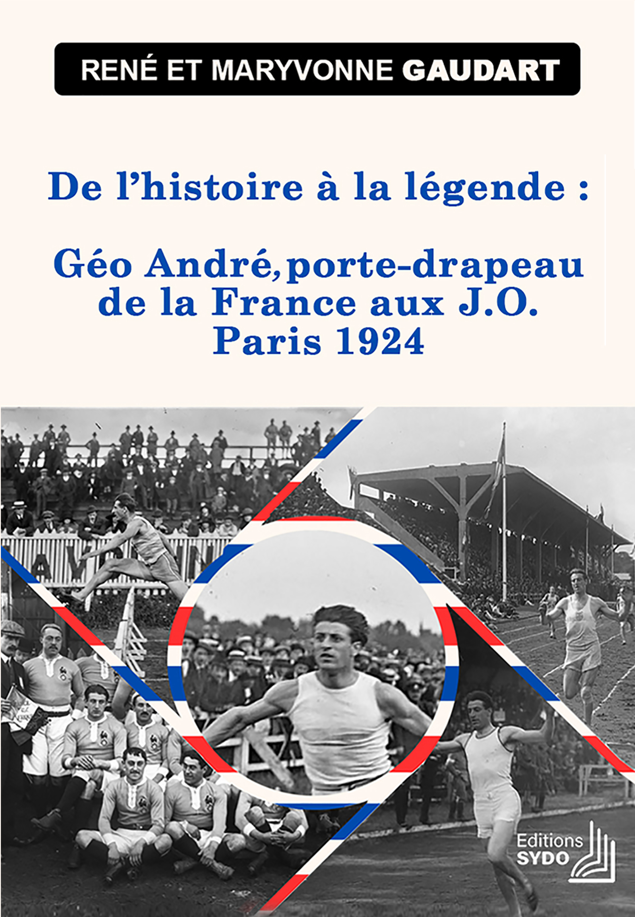 De l'histoire à la légende : Géo André