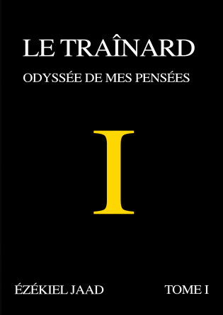 Le Traînard, Tome I
