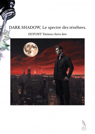 DARK SHADOW, Le spectre des ténèbres.