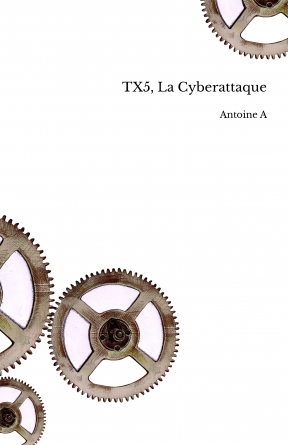 TX5, La Cyberattaque