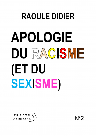 Apologie du racisme (et du sexisme)