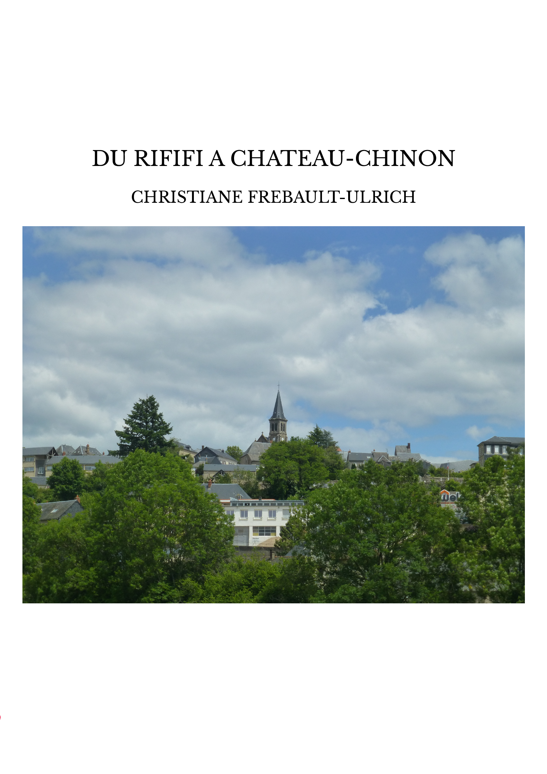 DU RIFIFI A CHATEAU-CHINON