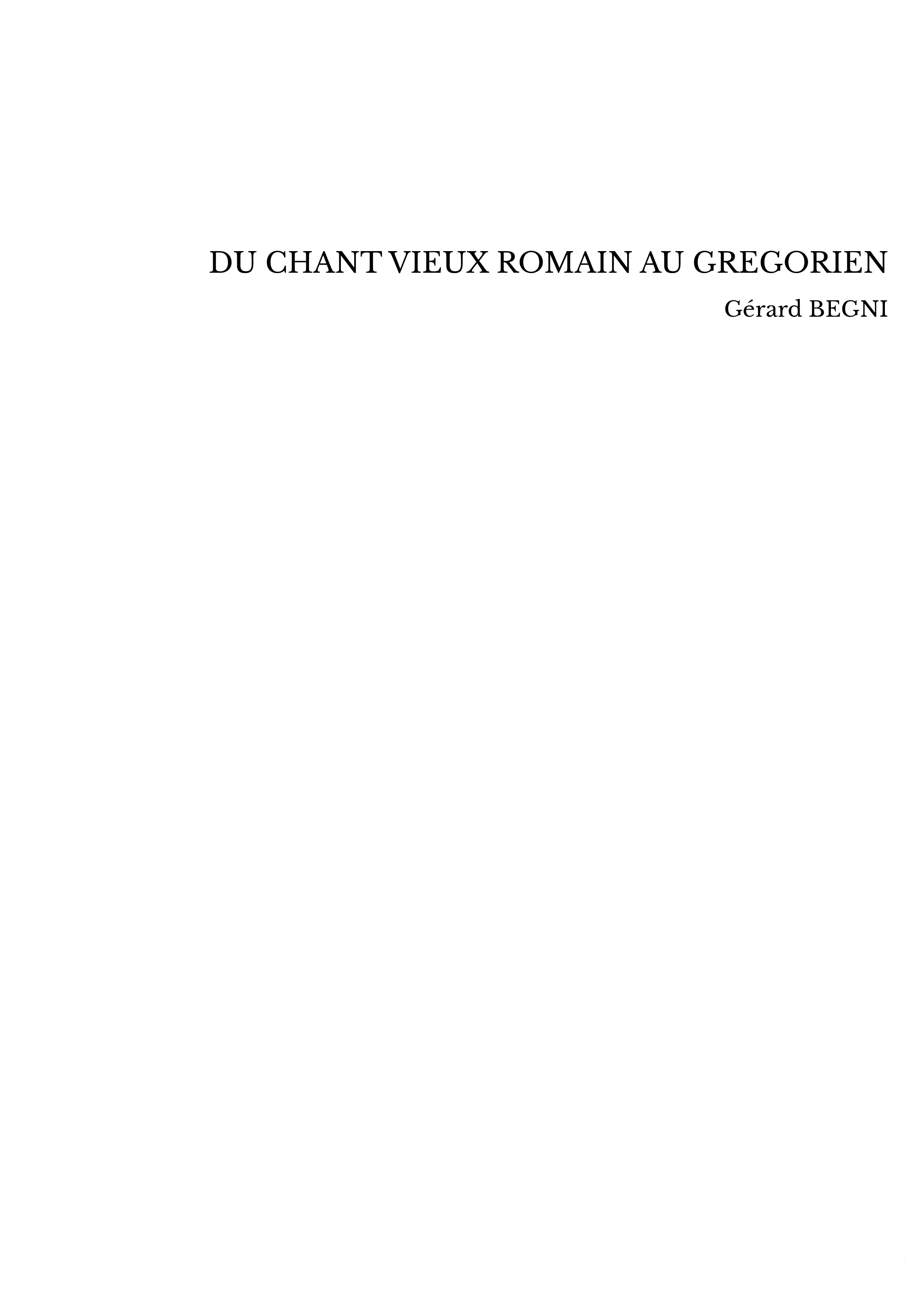 DU CHANT VIEUX ROMAIN AU GREGORIEN