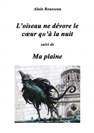 L'oiseau ne dévorele coeur ...