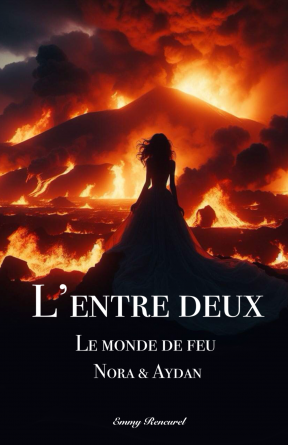 L'Entre deux - Le monde de feu