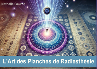 L'Art des Planches de Radiesthésie