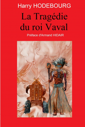 LA TRAGEDIE DU ROI VAVAL