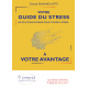 VOTRE GUIDE DU STRESS A VOTRE AVANTAGE