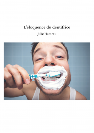 L'éloquence du dentifrice