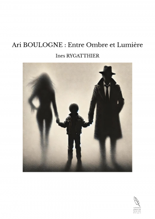 Ari BOULOGNE : Entre Ombre et Lumière