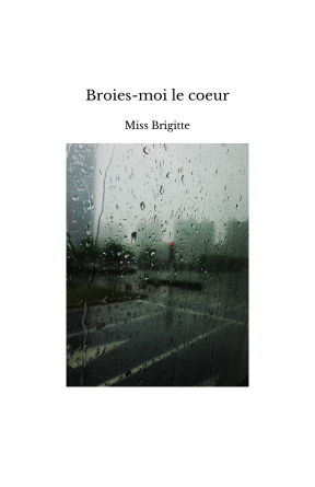 Broies-moi le coeur