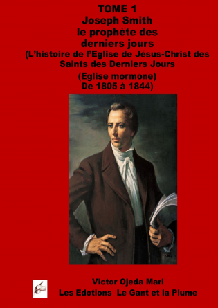 TOME 1 - Joseph Smith le prophète 