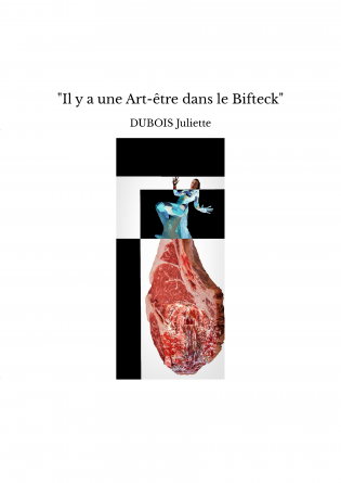 "Il y a une Art-être dans le Bifteck"