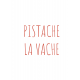 PISTACHE, la vache