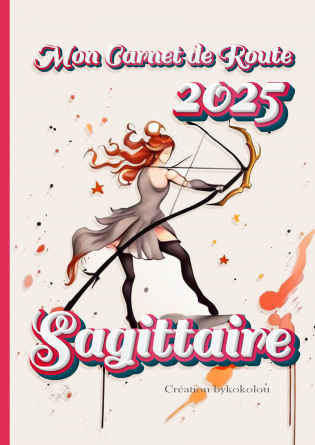 Sagittaire - Carnet de Route 2025