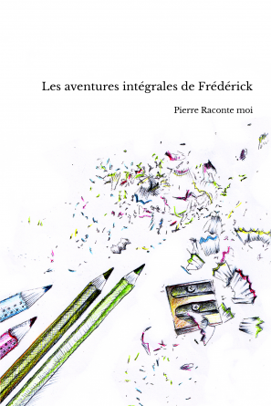 Les aventures intégrales de Frédérick