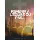 REVENIR À L'ÉGLISE OU PAS