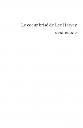 Le coeur brisé de Lee Harvey