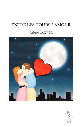 ENTRE LES TOURS L'AMOUR