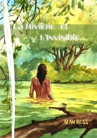 La RIVIÈRE et l'INVISIBLE…