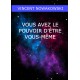 Vous avez le pouvoir d'être vous-même