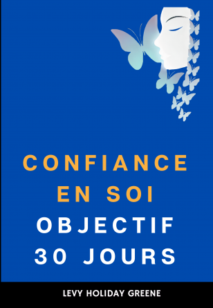 Confiance en soi : Objectif 30 jours