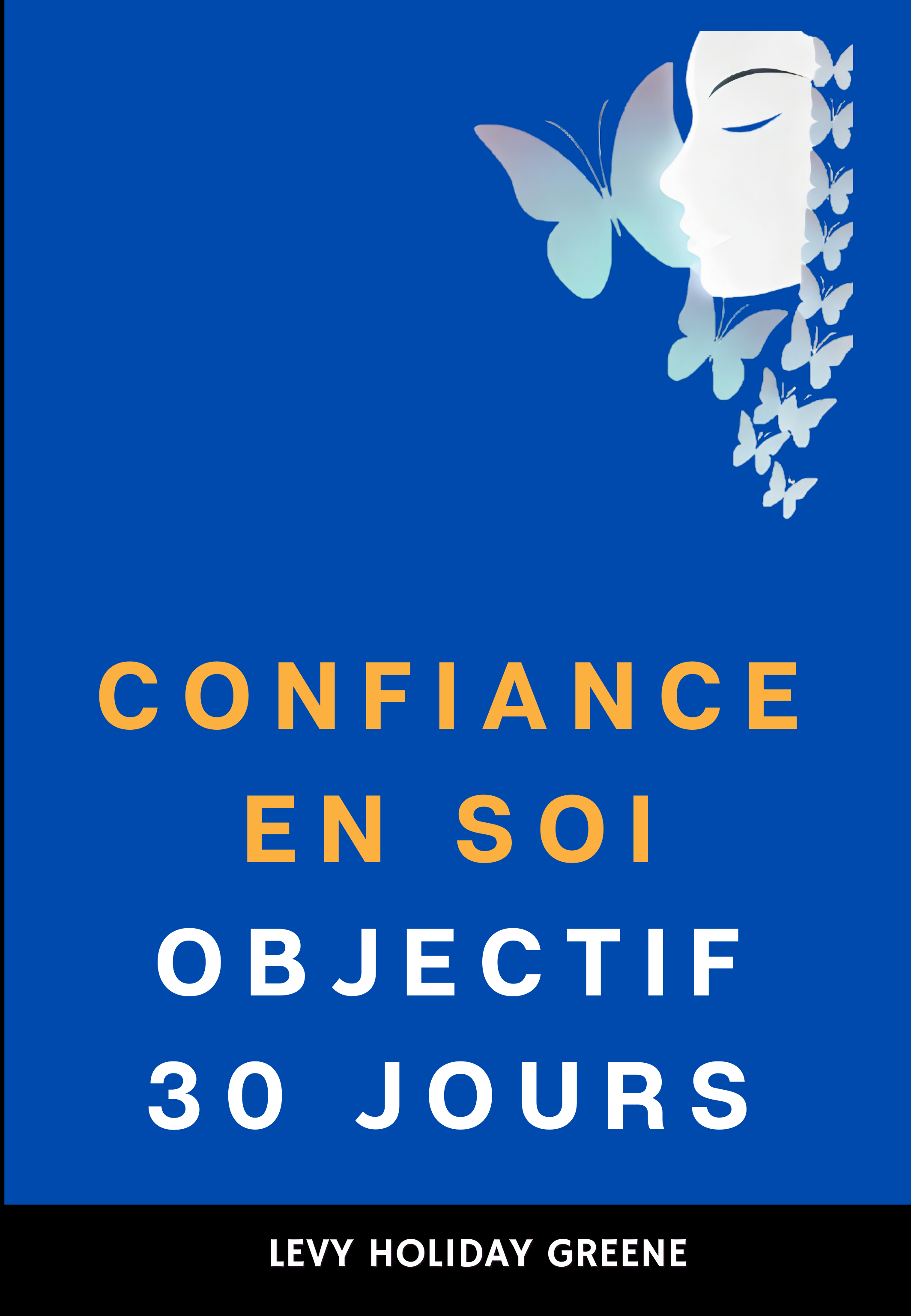 Confiance en soi : Objectif 30 jours