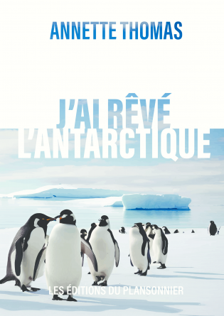 J’ai rêvé l'Antarctique