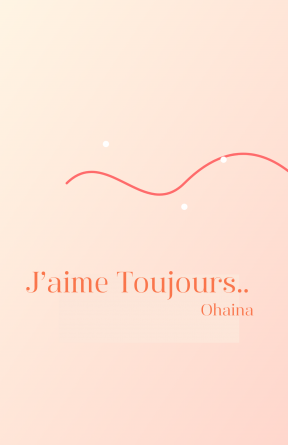 J’aime toujours….