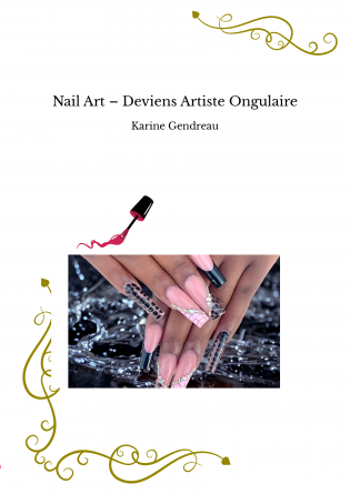 Nail Art – Deviens Artiste Ongulaire