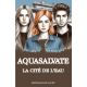 Aquasalvate : la cité de l'eau