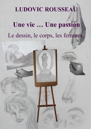 Une vie ... Une passion . Le dessin,