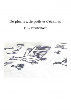 De plumes, de poils et d'écailles 