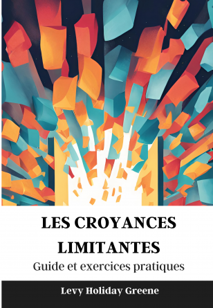 Les croyances limitantes : Guide 